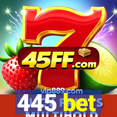 445 bet